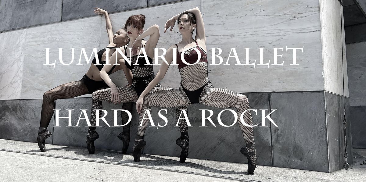 Luminario Ballet "Hard As A Rock" Gala Fundraiser and Performance