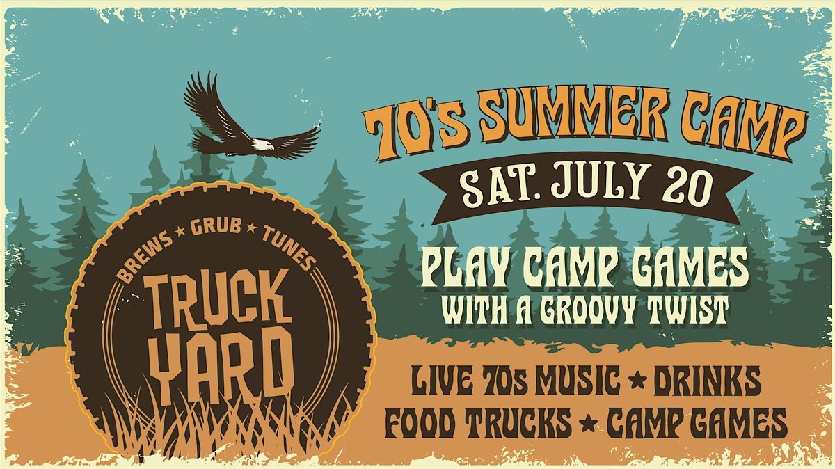 70's  Summer Camp @ Truck Yard  Dallas
