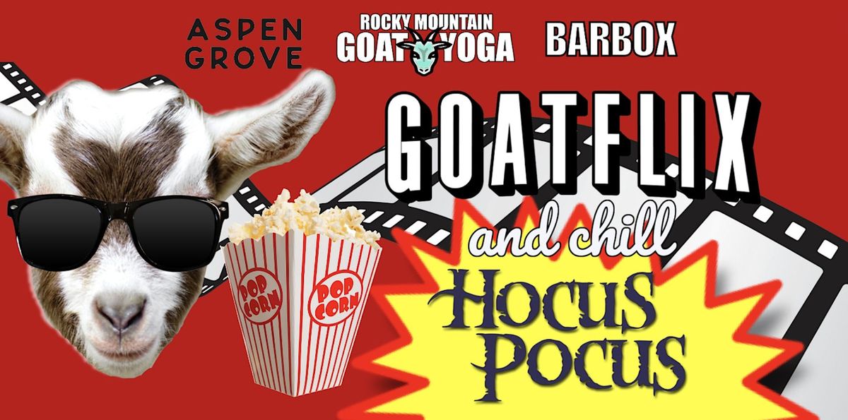 GOATFLIX &  CHILL (HOCUS POCUS)