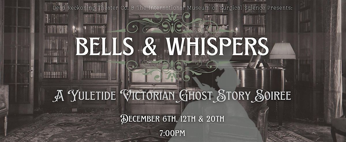 Bells & Whispers: A Yuletide Victorian Ghost Story Soiree