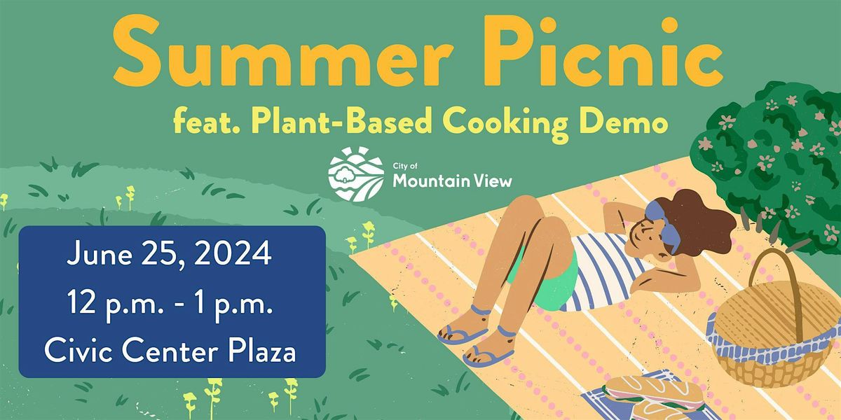 Summer Picnic \u2014 Featuring  Plant-Based Cooking Demonstrations