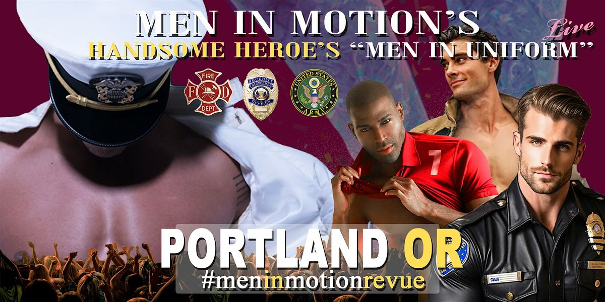"Handsome Heroes the Show" [Early Price] with Men in Motion- Portland OR