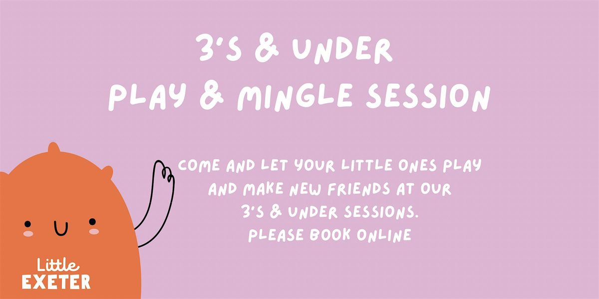 3\u2019s and Under  Play & Mingle