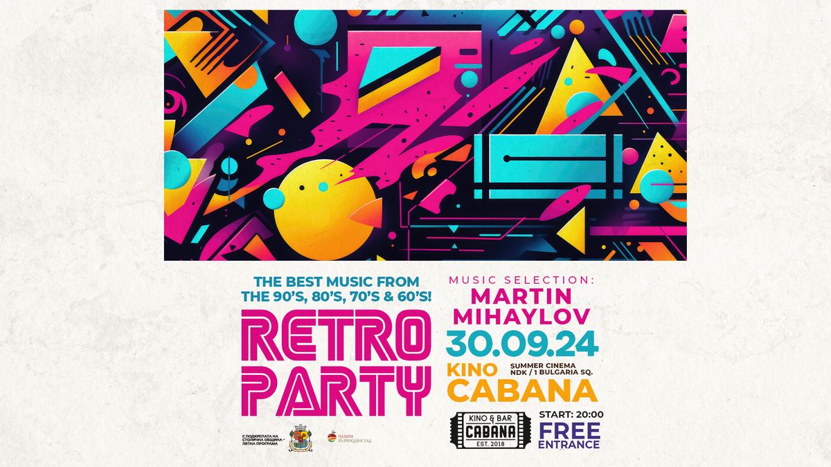 Retro Party with Martin Mihaylov - 30 September 2024 - Kino Cabana