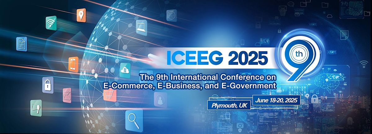 9th ICEEG 2025: E-Commerce, E-Business, and E-Government