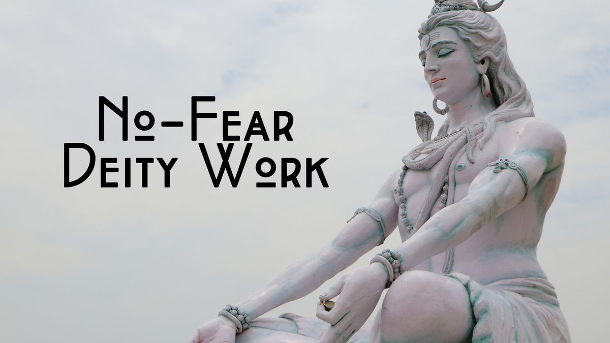 No-Fear Deity Work 