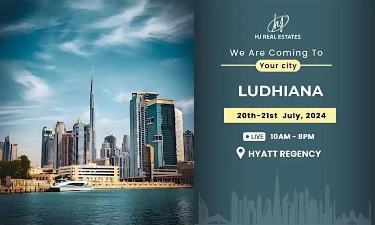 Upcoming Dubai Real Estate Event in Ludhiana Book Your Ticket For Free