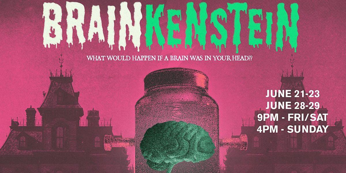 THEATER | BRAINKENSTEIN: An original one-act comedy
