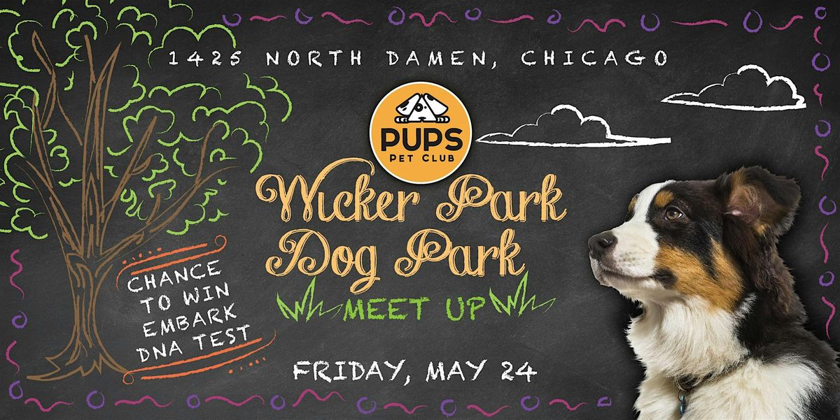 PUPS Wicker Park Dog Park Meet-up - Enter to Win and Embark DNA Test!