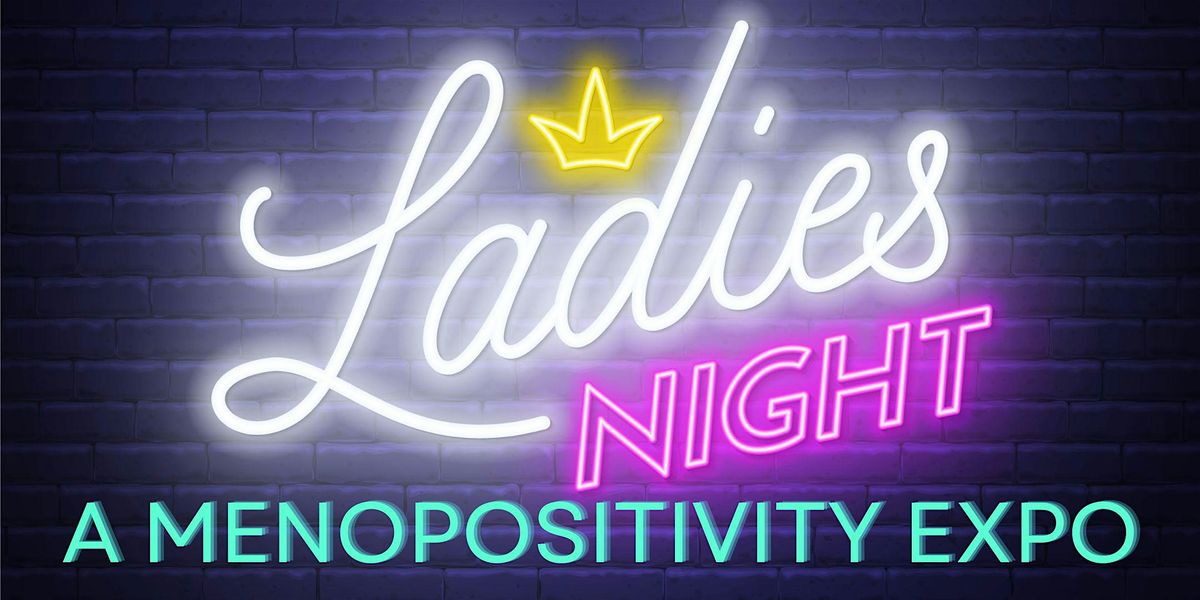 Ladies Night: A Menopositivity Expo