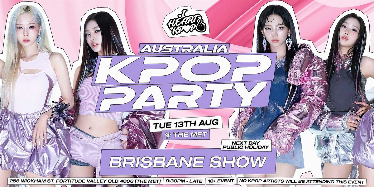 BRISBANE KPOP PARTY | EKKA  HOLIDAY SPECIAL  | TUE 13 AUG