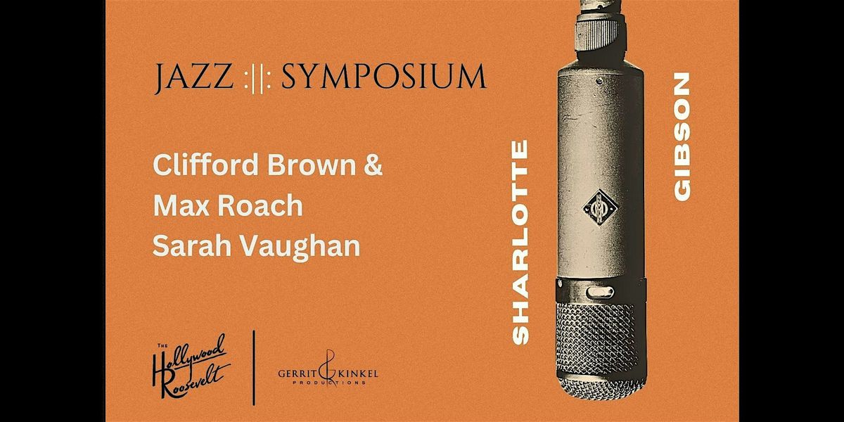 SHARLOTTE GIBSON & JAZZ:||:SYMPOSIUM-Sarah Vaughan-Clifford Brown-Max Roach