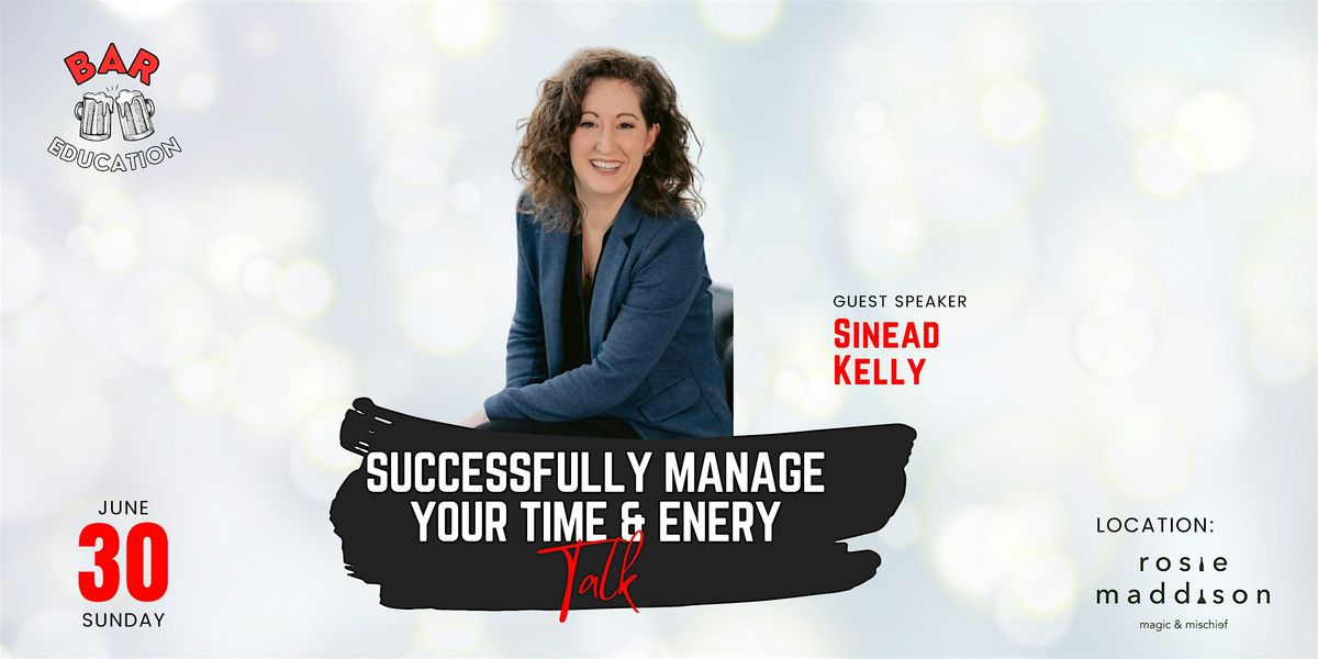 Successfully Manage Your Time & Energy