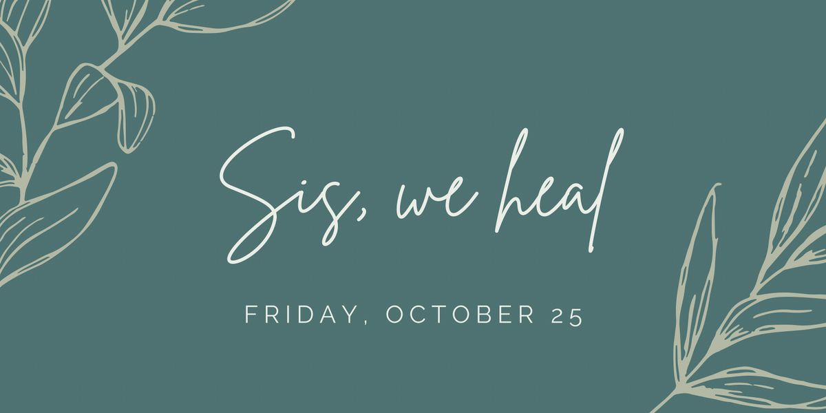 Sis, we heal: A Collaborative Dialogue on Black Women\u2019s Mental Health