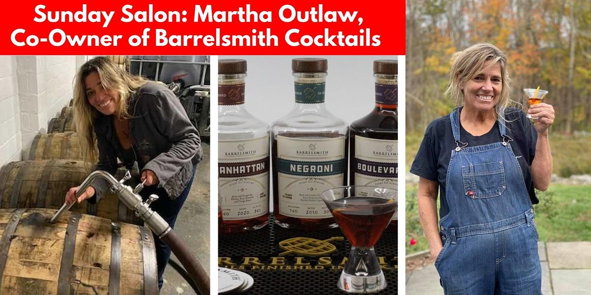 Sunday Salon with Martha Outlaw, co-owner of Barrelsmith Cocktails