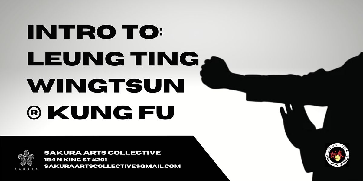 Introduction To Leung Ting WingTsun ® Kung Fu, Sakura Arts Collective ...