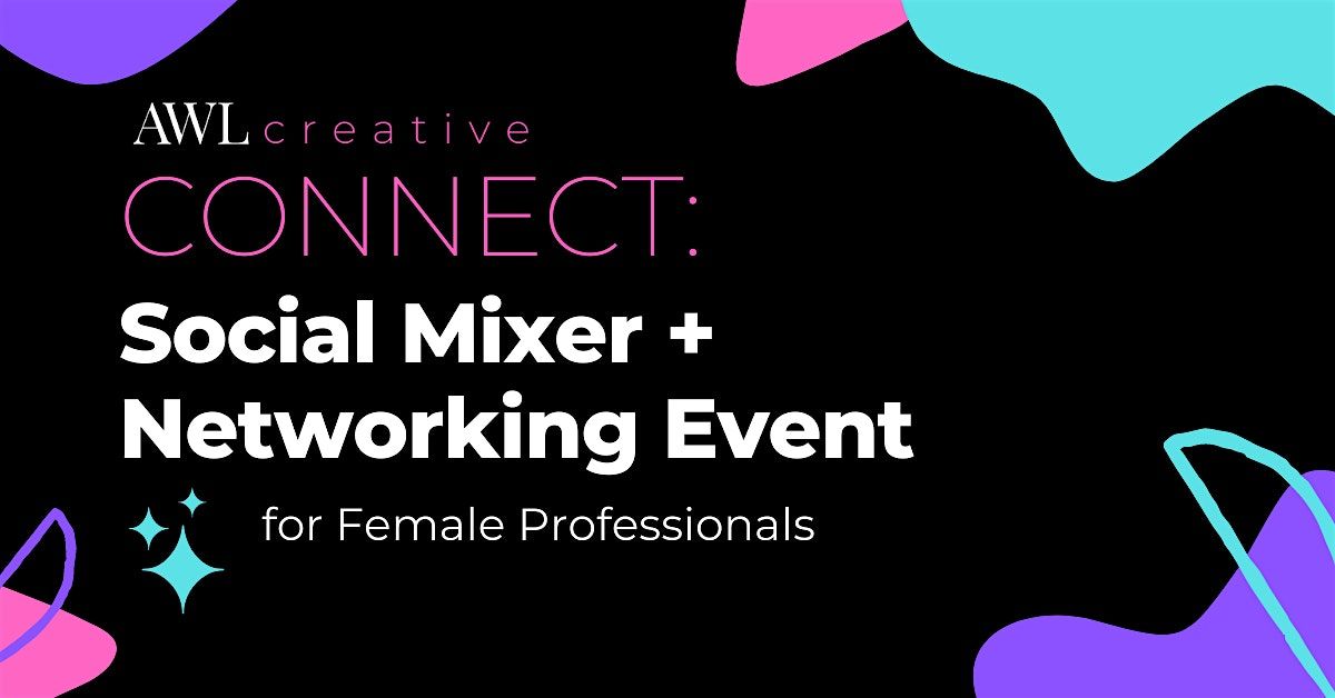 Connect: Social Mixer + Networking Event