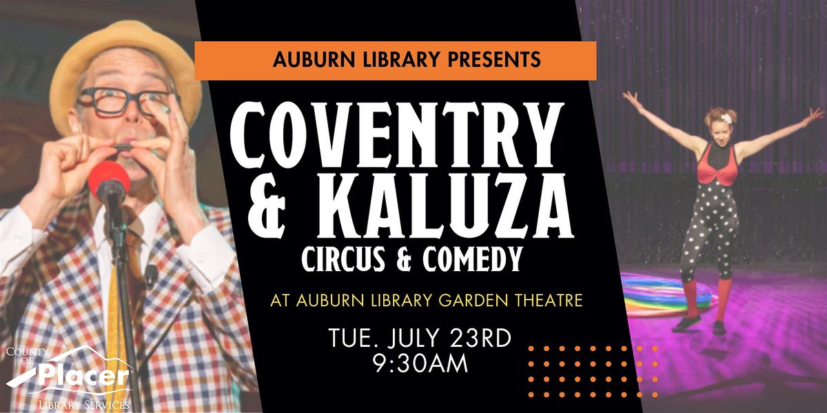Coventry & Kaluza Circus and Comedy at the Auburn Library Garden Theater