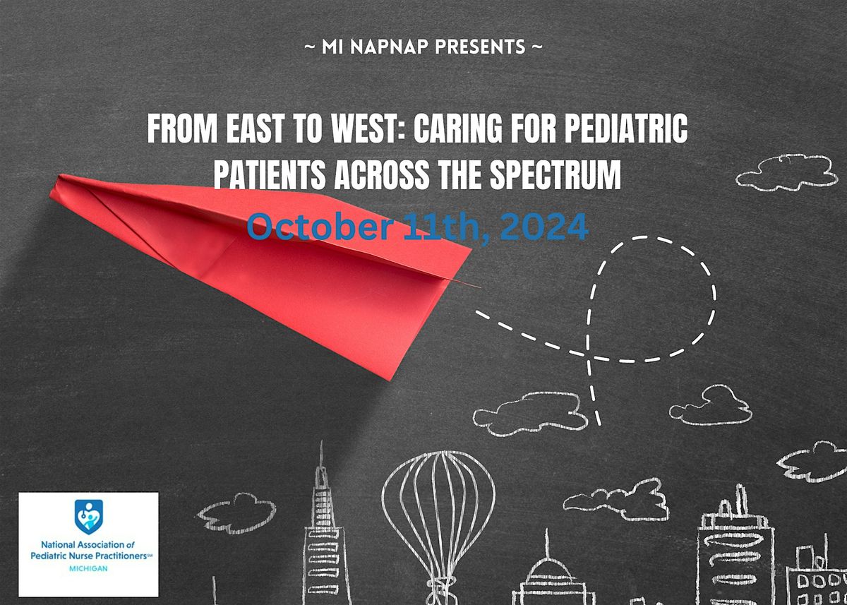 MI NAPNAP Presents From East to West: Caring for Pediatric Patients Across the Spectrum