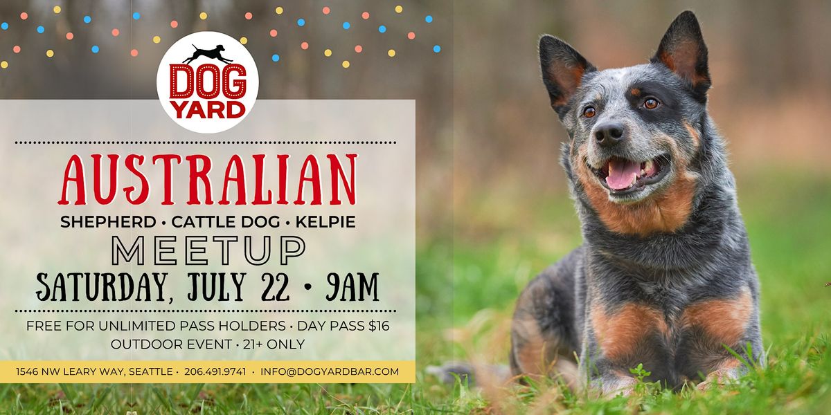 Australian Dog Meetup at the Dog Yard Bar in Ballard Saturday, July 22, Dog Yard Bar, Seattle