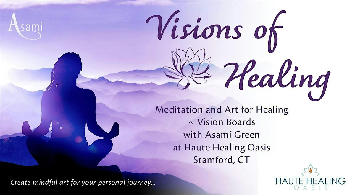 Visions of Healing ~ Meditation and Art for Healing