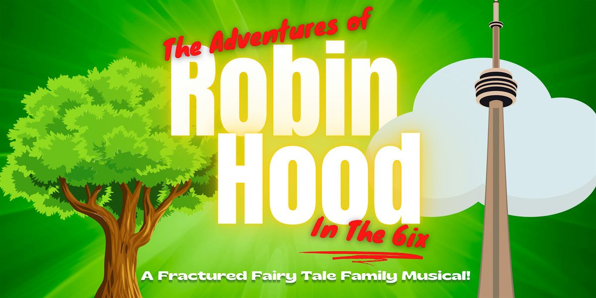 The Adventures of Robin Hood In The 6ix