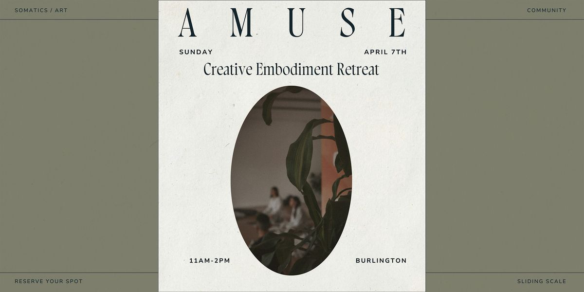 AMUSE: Creative Embodiment Retreat \/ Holistic Healing Art in Burlington, ON
