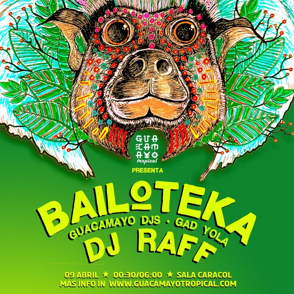 DJ Raff + Gad Yola: Bailoteka Guacamayo Tropical