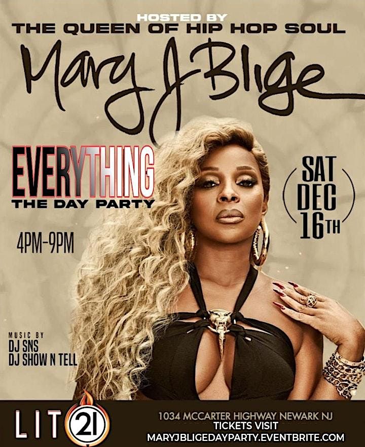 "EVERYTHING THE DAY PARTY HOSTED BY MARY J BLIGE