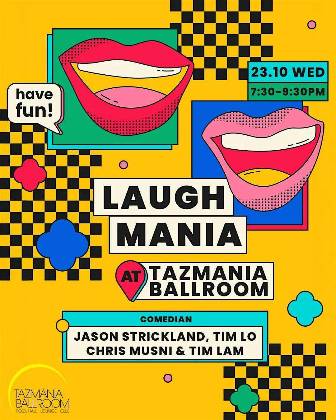 Laugh Mania @ Tazmania Ballroom