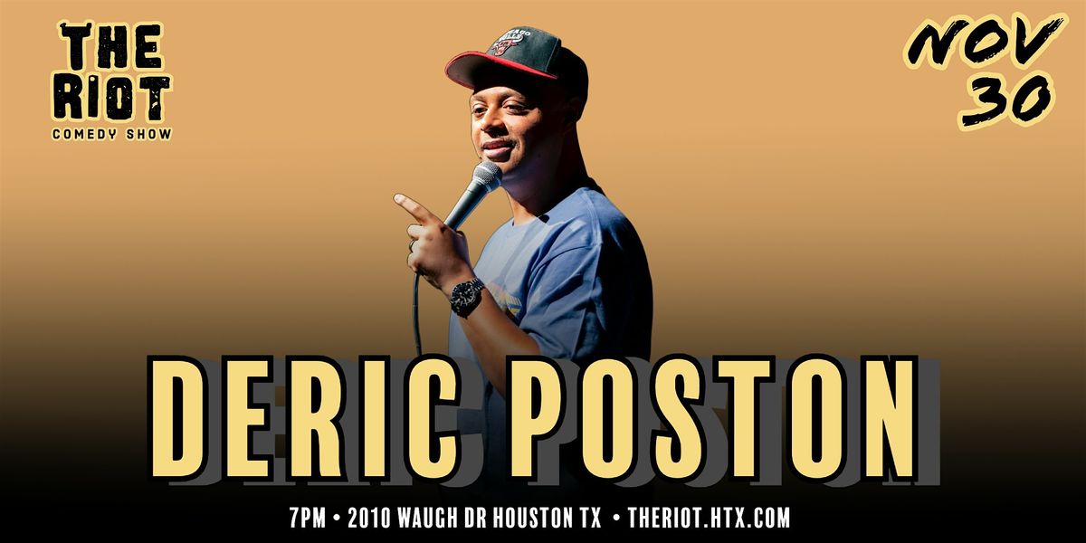 Deric Poston Headlines The Riot Comedy Club!