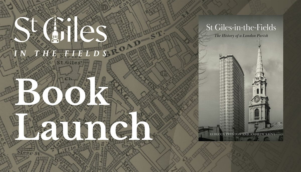 Book Launch : St Giles-in-the-Fields - The History of a London Parish