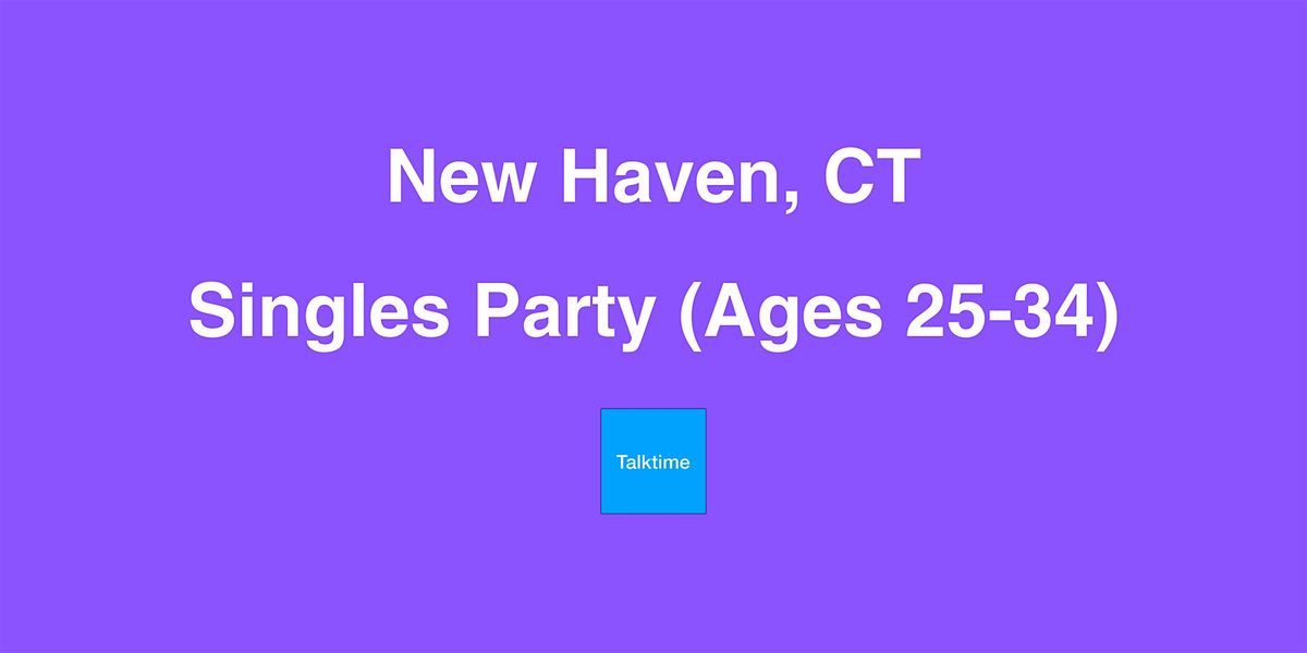 Singles Party (Ages 25-34) - New Haven