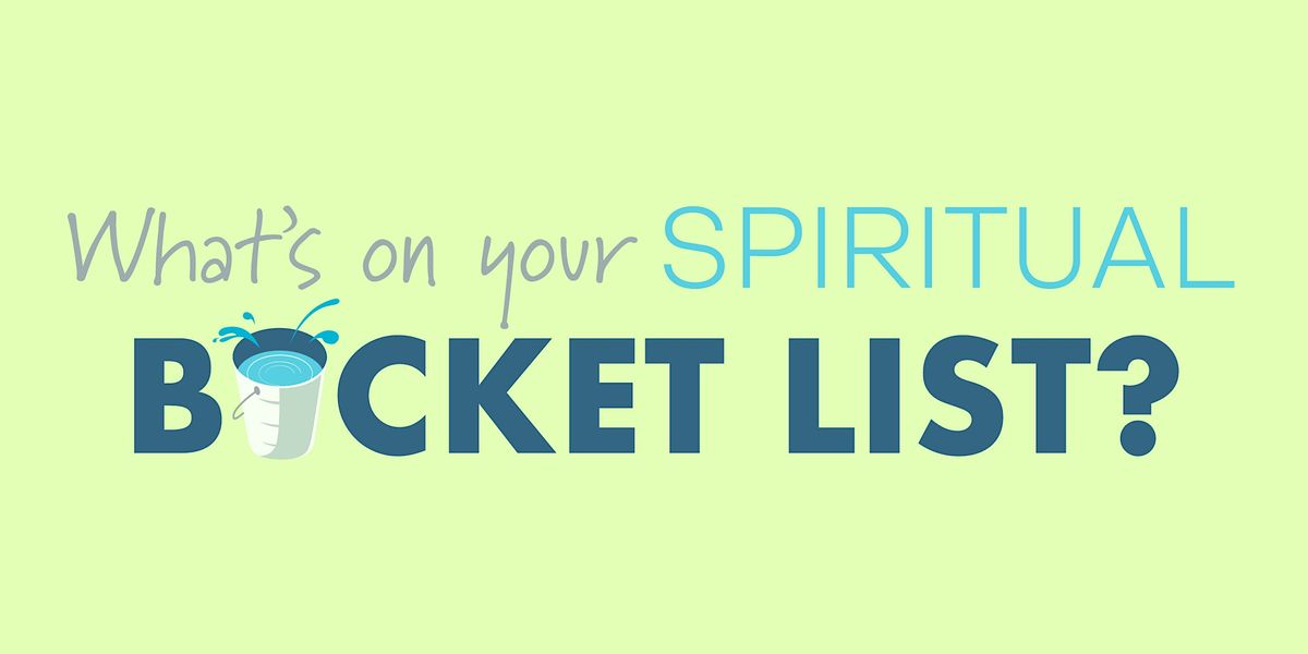 Free Event | What\u2019s On Your Spiritual Bucket List?