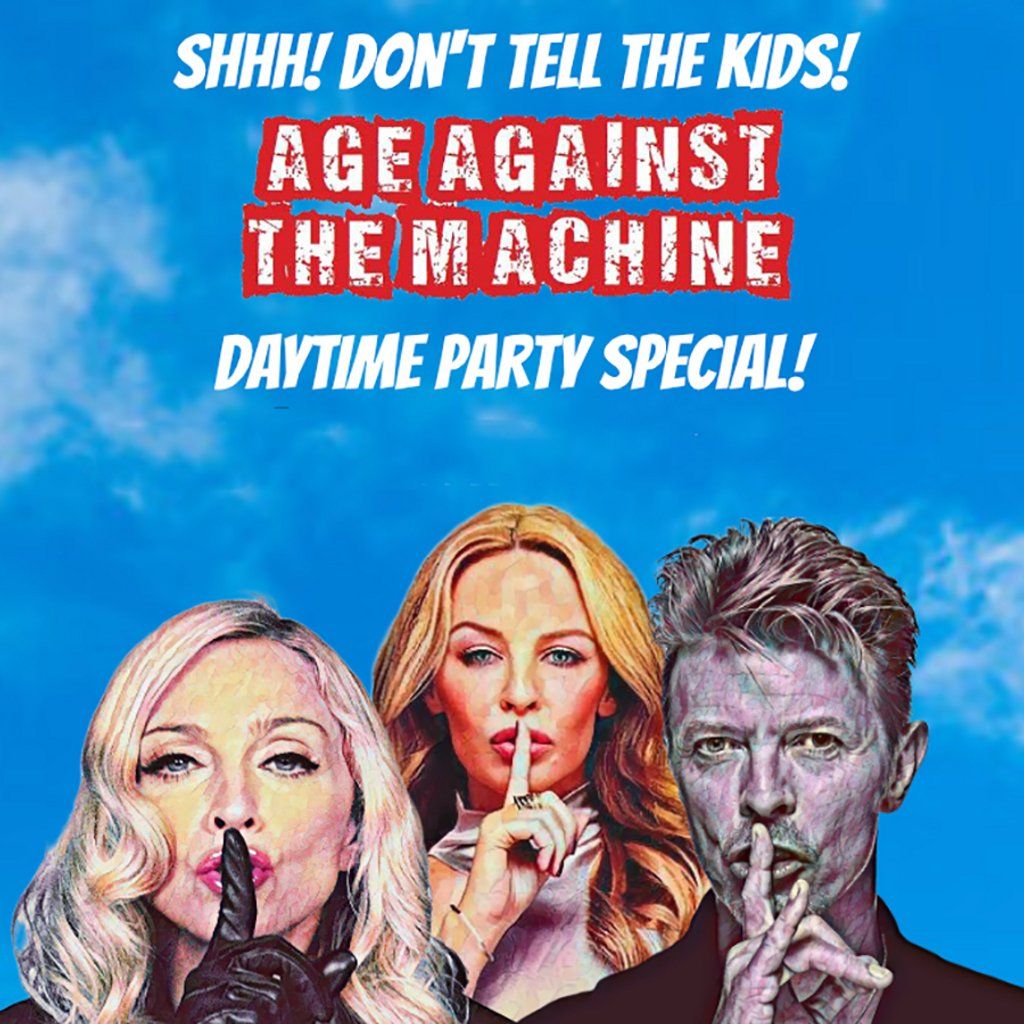 Age Against The Machine - Daytime Party (over 85% sold)