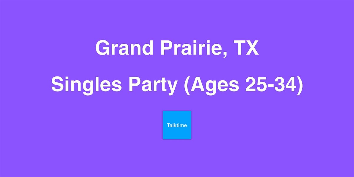 Singles Party (Ages 25-34) - Grand Prairie