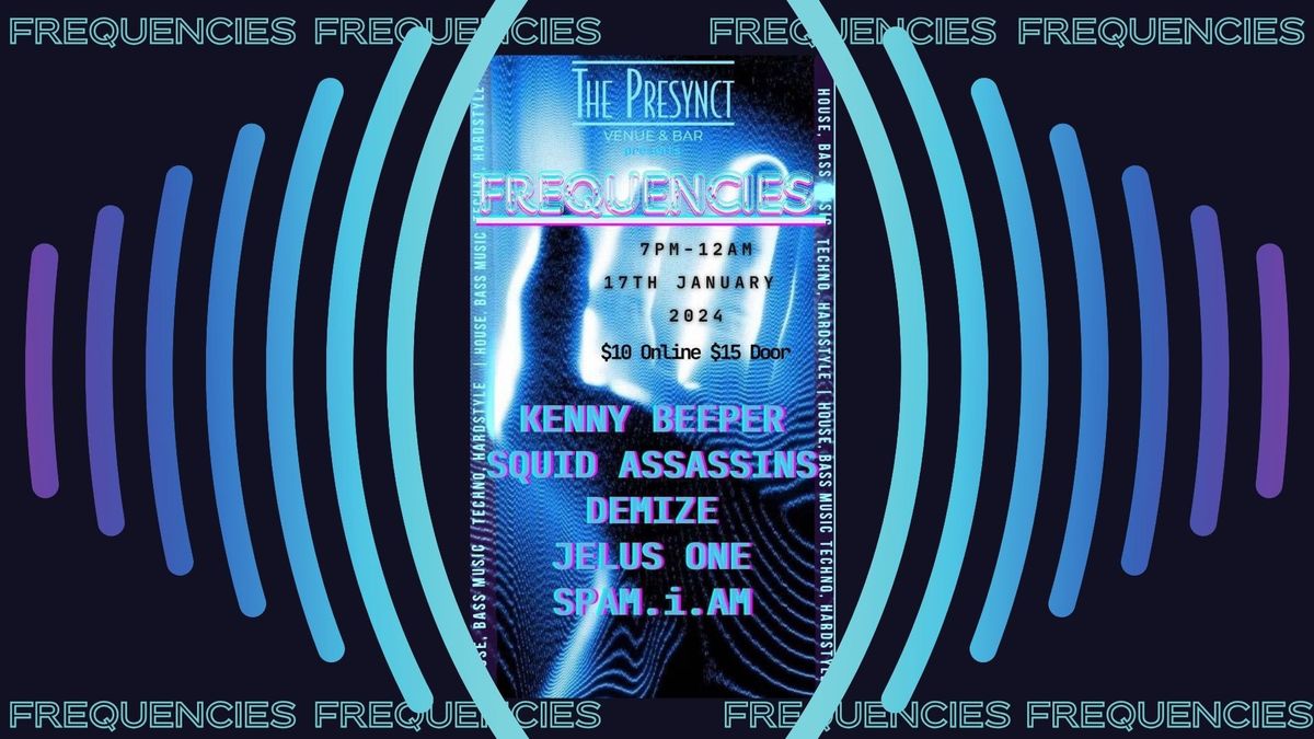 Frequencies at The Presynct - Kenny Beeper, Squid Assassins, Demize, Jelus One, SPAM.i.AM