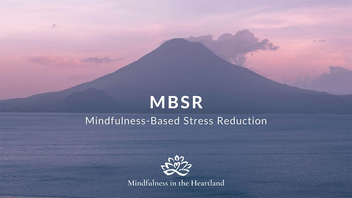 Introduction to Mindfulness-Based Stress Reduction (MBSR)