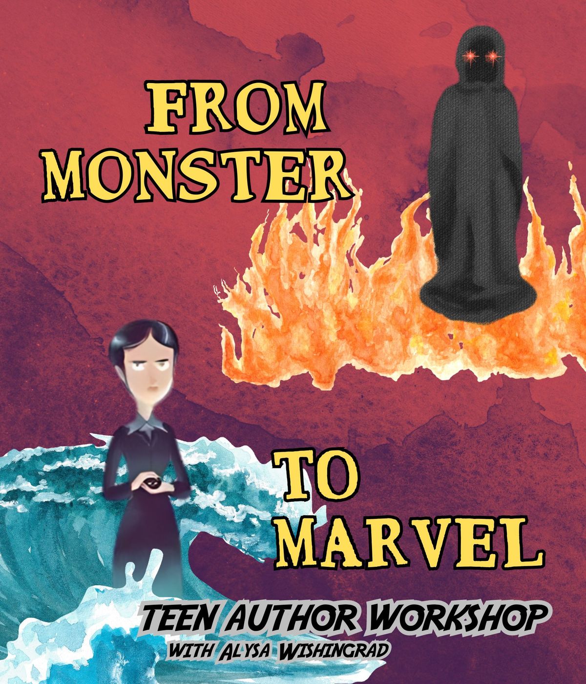 From Monster to Marvel: Teen Author Workshop with Alysa Wishingrad