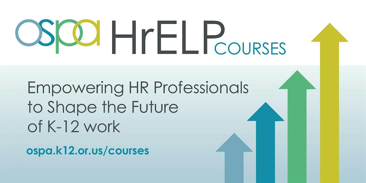 VIRTUAL 2024 OSPA HrELP Course: Oregon Laws & Requirements