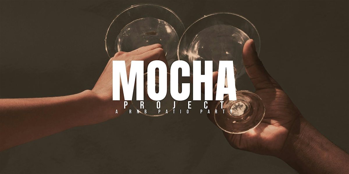 THE MOCHA PROJECT