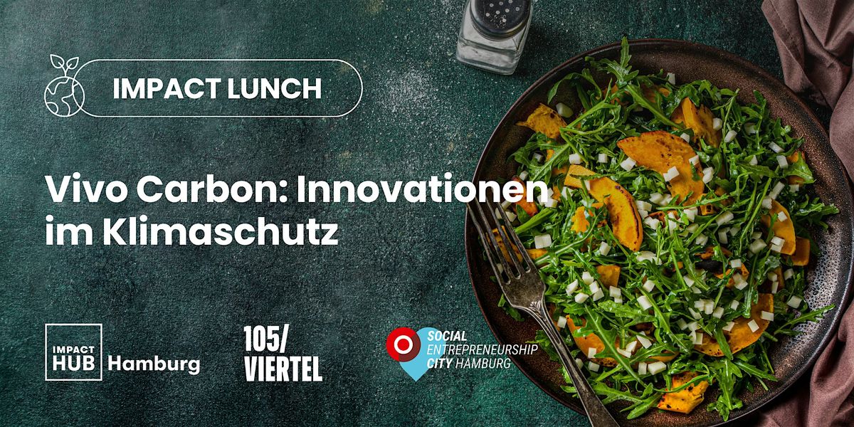 Impact Lunch - Vivo Carbon: Innovationen im Klimaschutz