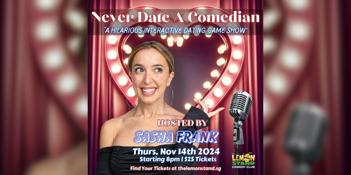 Never Date A Comedian | Thursday Nov 14th, 2024 @The Lemon Stand