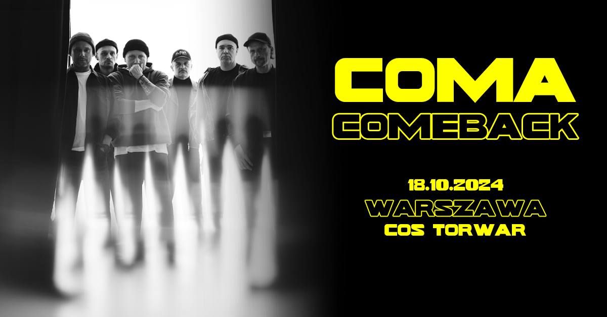 COMA - COMEBACK | Warszawa