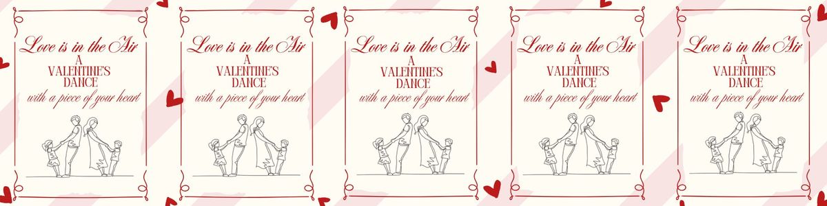 Love is in the Air: A Valentine's Dance!