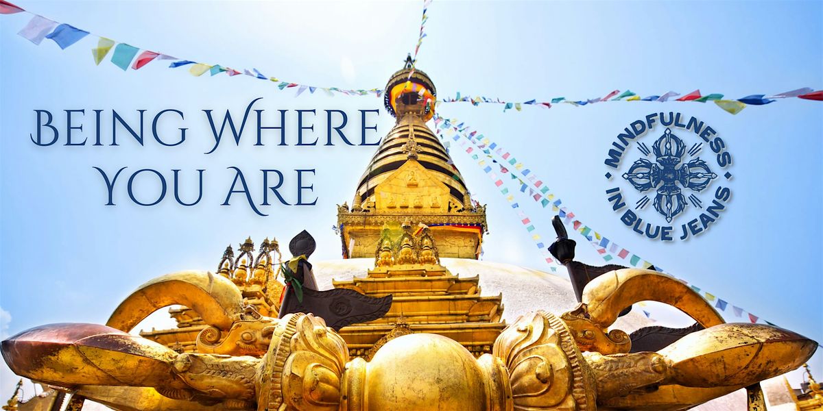Mindfulness Meditation: Being Where You Are