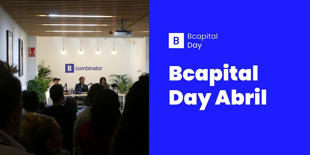 Bcapital Day - Abril