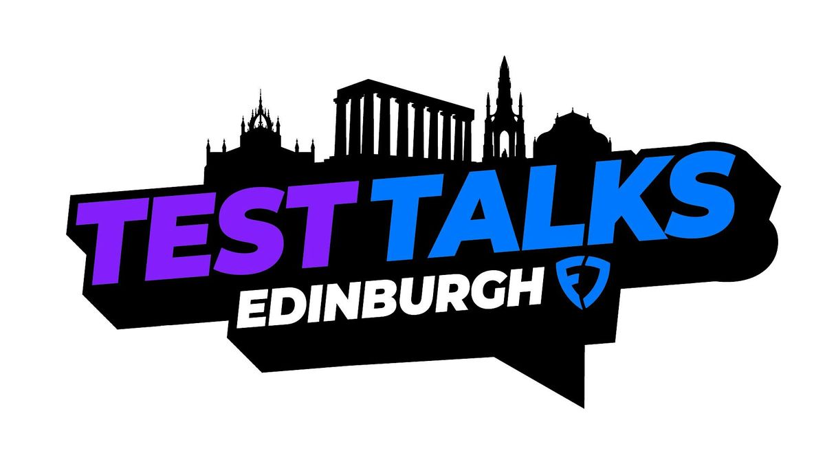 TestTalks: Edinburgh