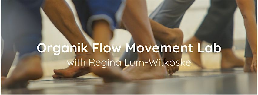 Organik Flow Movement Lab with Regina Lum-Witkoske