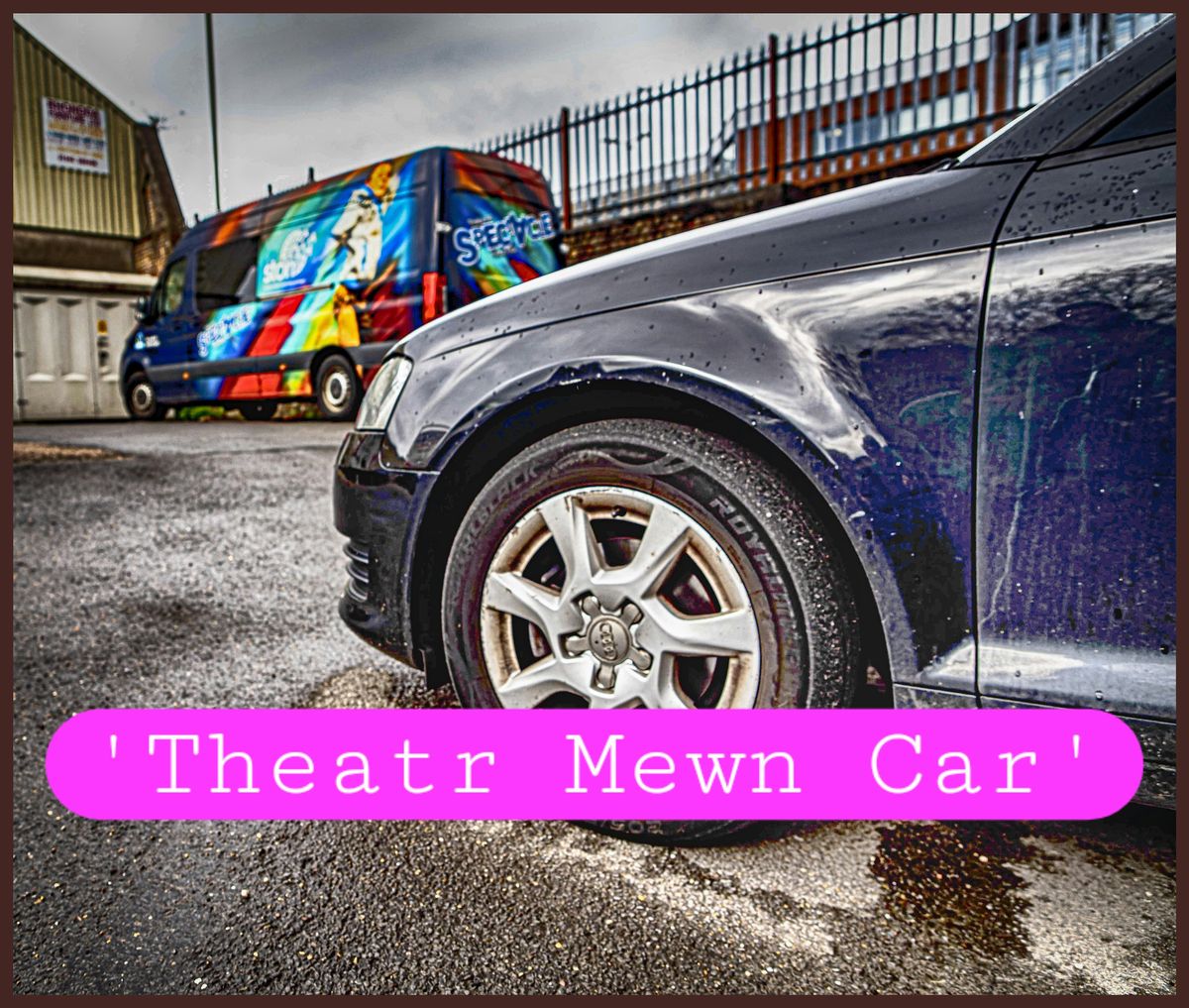 Theatr Spectacle - Theatr Mewn Car- Eisteddfod 2024
